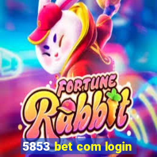 5853 bet com login